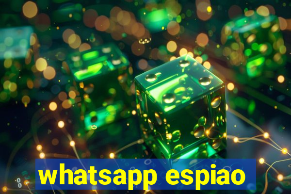 whatsapp espiao